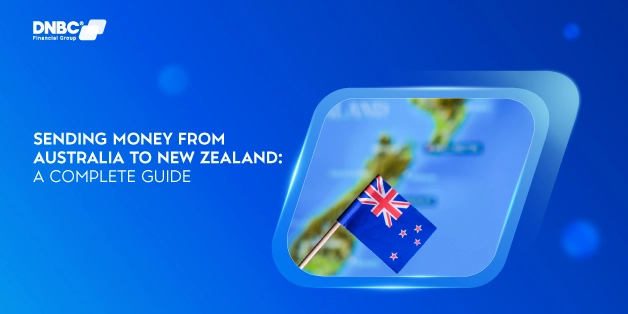 Sending Money from Australia to New Zealand: A Complete Guide Sending Money from Australia to New Zealand: A Complete Guide