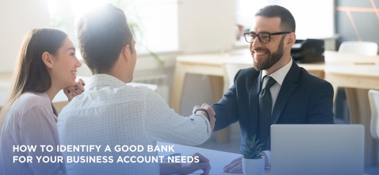 How to Identify a Good Bank for Your Business Account Needs