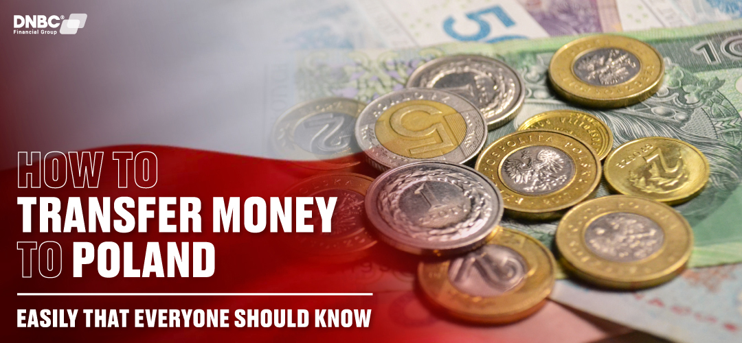 How to transfer money to Poland from the UK easily that everyone should know