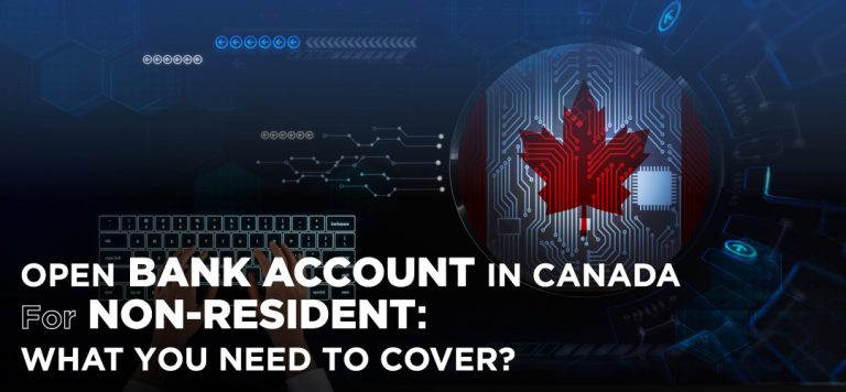 Open bank account in Canada for non-resident: What you need to cover?