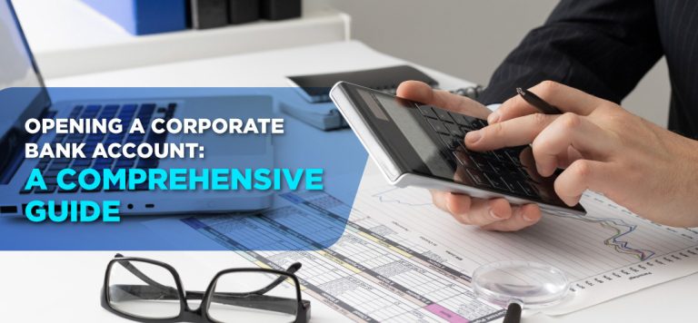 Opening a Corporate Bank Account: A Comprehensive Guide