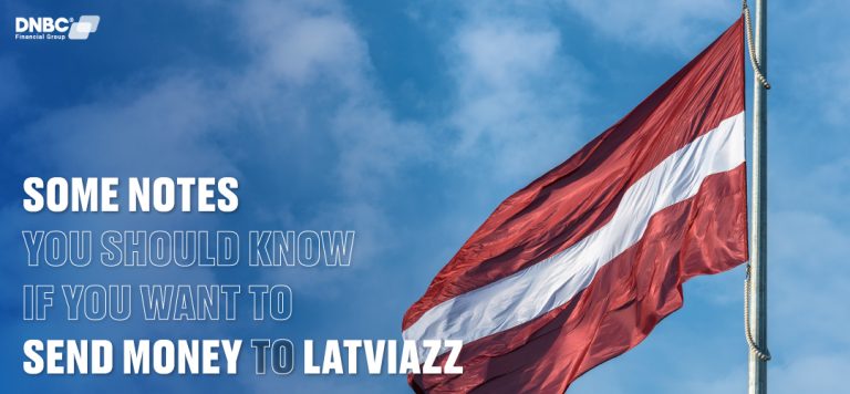 Some notes you should know if you want to send money to Latvia