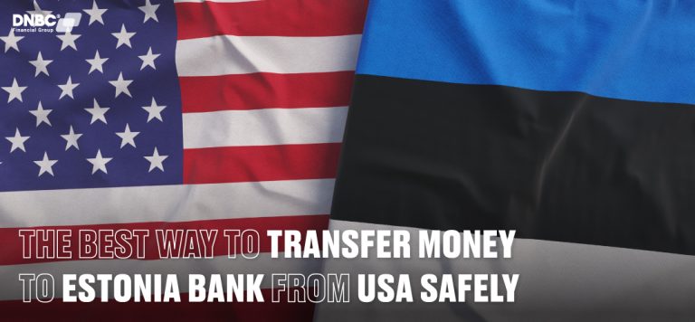 The best way to transfer money to Estonia bank from USA safely