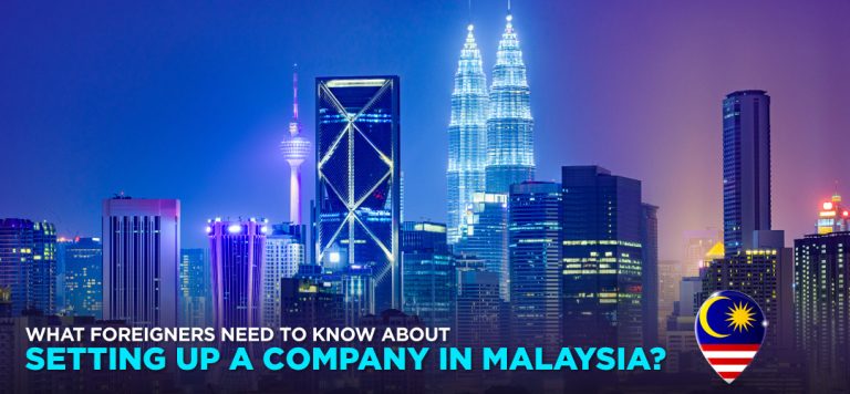 What foreigners need to know about setting up a company in Malaysia?