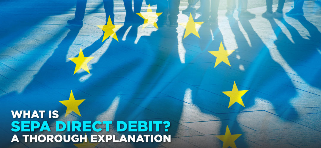 What is SEPA direct debit? – A thorough explanation