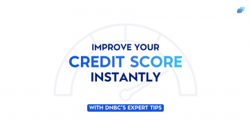 Unlock Your Financial Potential: Improve Credit Score Instantly with DNBC's Expert Tips