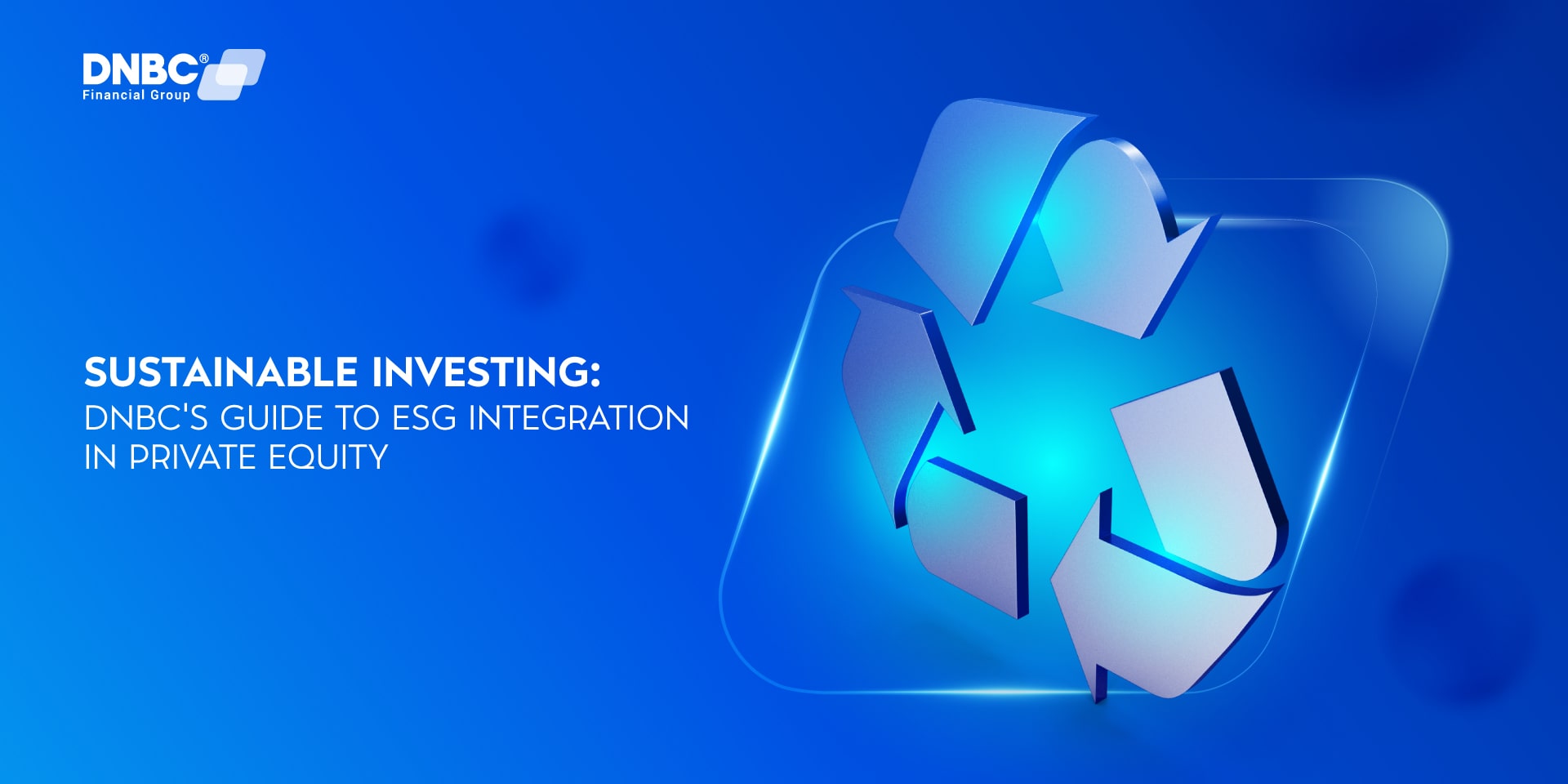 Sustainable Investing: DNBC’s Guide to ESG Integration in Private Equity