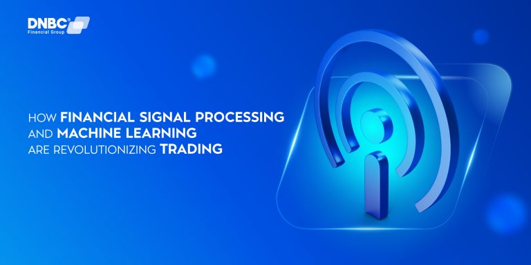 How Financial Signal Processing and Machine Learning Are Revolutionizing Trading